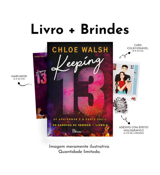 Keeping 13 (com brinde) - Amar é a parte fácil - Livro 2 - Chloe Walsh