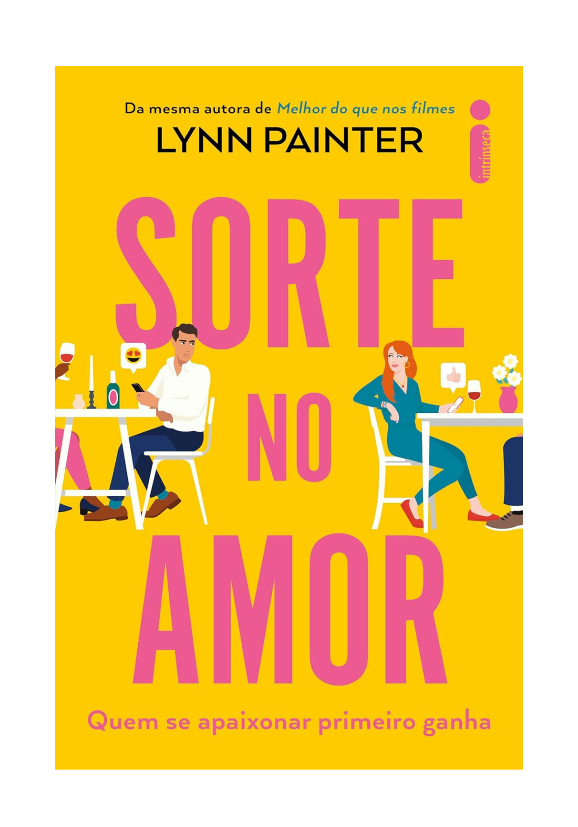 Sorte no amor: Quem se apaixonar primeiro ganha - Lynn Painter