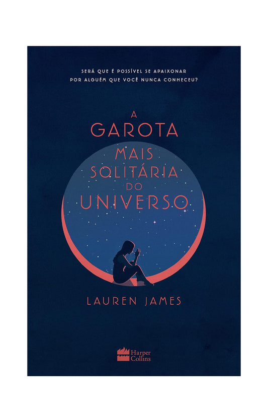 A garota mais solitária do universo - Lauren James - Capa comum