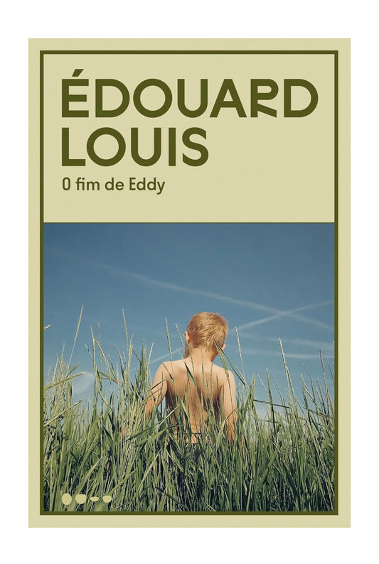 O fim de Eddy - Édouard Louis