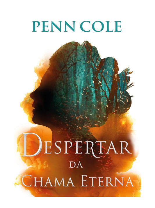 Despertar da Chama Eterna (Chama Eterna - Livro 1) - Penn Cole