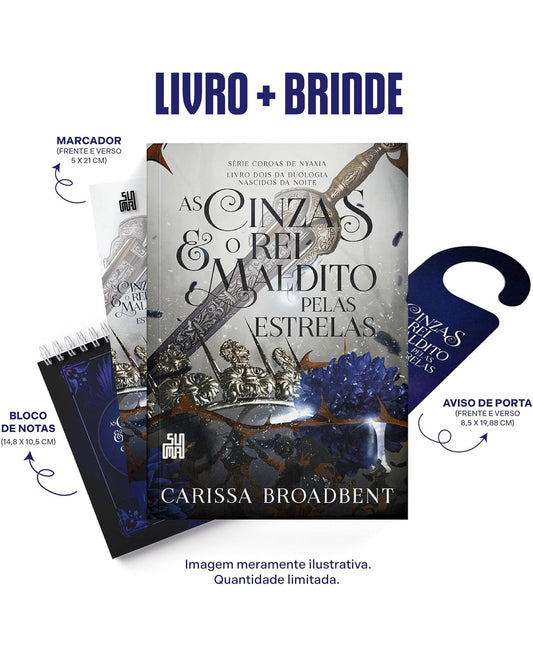 As cinzas e o rei maldito pelas estrelas (Com brindes): Livro 2 da duologia Nascidos da Noite - Carissa Broadbent