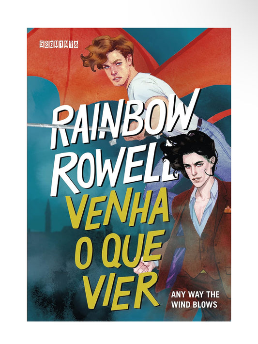 Venha o que vier: Any Way the Wind Blows: 3 - Rainbow Rowell