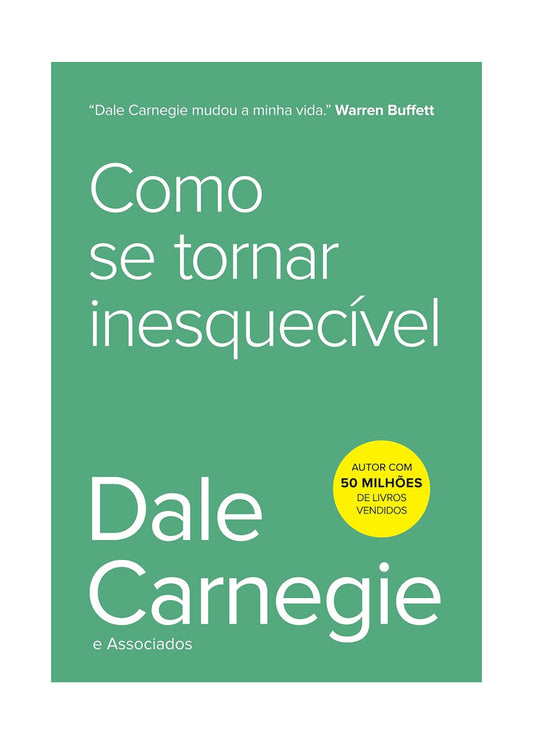 Como se tornar inesquecível - Dale Carnegie