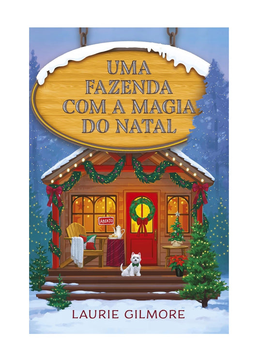 Uma fazenda com a magia do natal: Série Amores de Dream Harbor: 3 - Laurie Gilmore