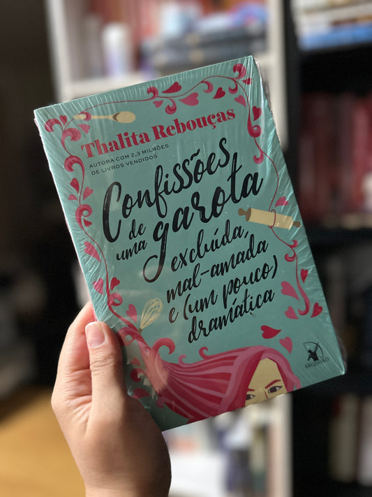 Confissões de uma garota excluída, mal-amada e (um pouco) dramática - Thalita Rebouças - Livro que inspirou série da Netflix