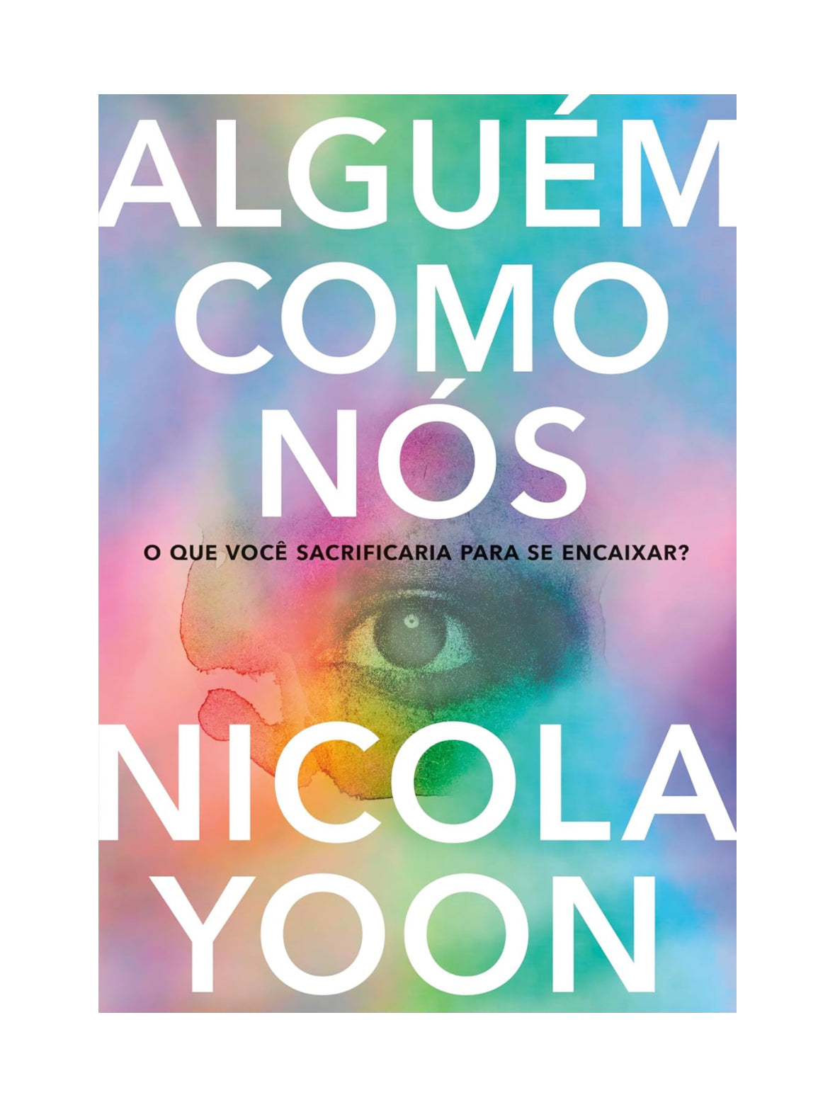 Alguém como nós - Nicola Yoon