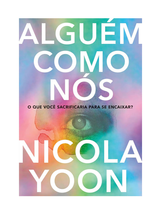 Alguém como nós - Nicola Yoon