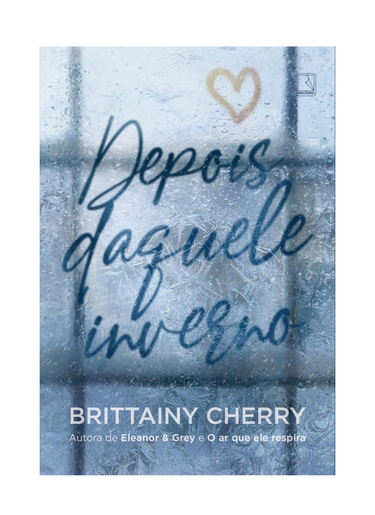 Depois daquele inverno - Brittainy Cherry