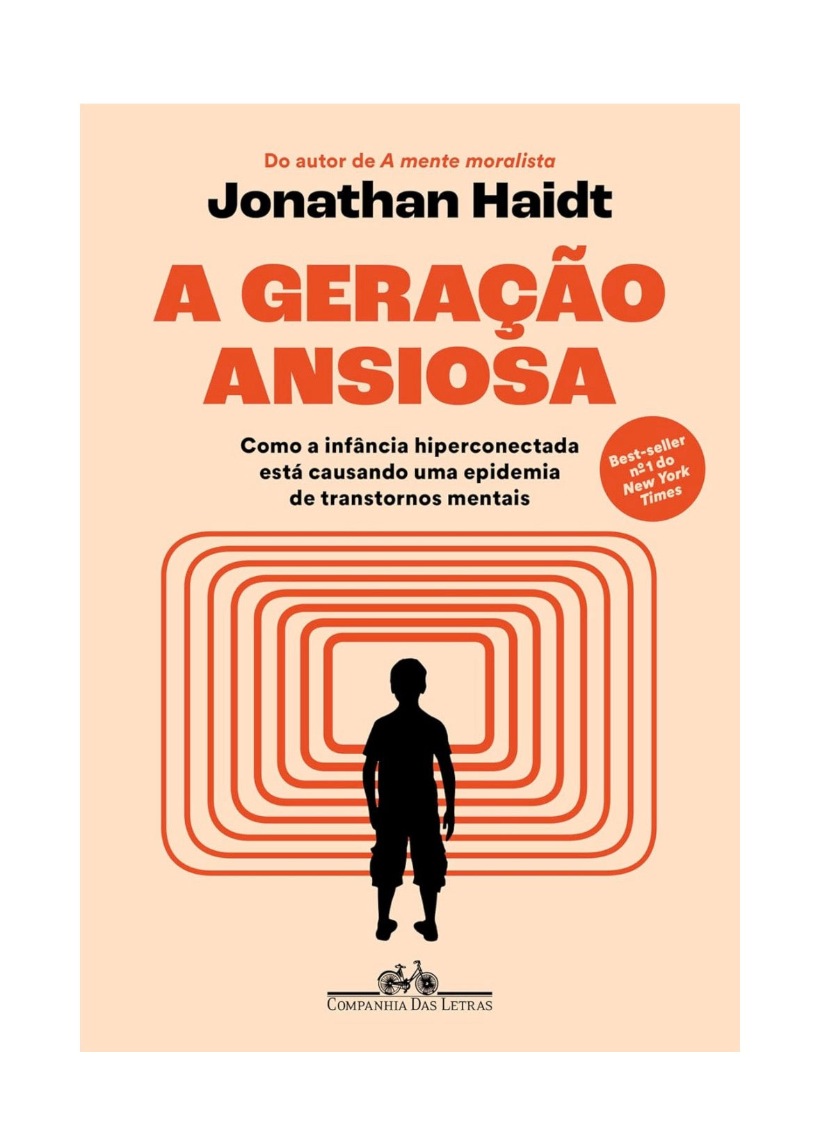 A geração ansiosa: Como a infância hiperconectada está causando uma epidemia de transtornos mentais - Jonathan Haidt