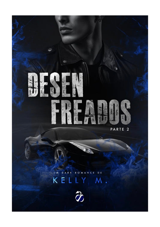 Desenfreados - parte II - Kelly M.