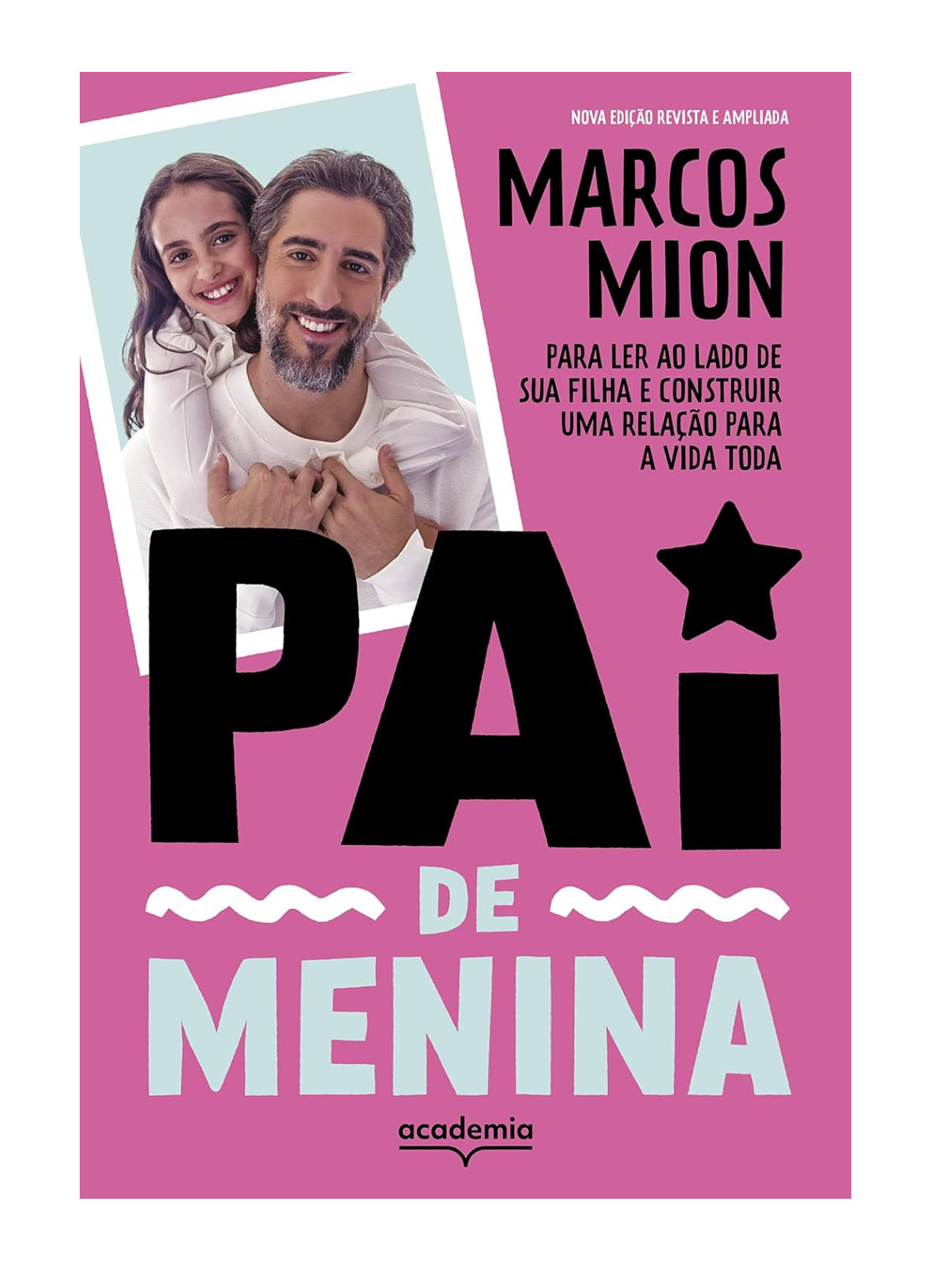 Pai de menina: Para ler ao lado de sua filha e construir uma relação para a vida toda - Marcos Mion