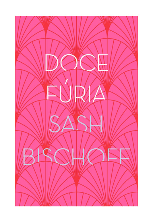 Doce fúria - Sash Bischoff