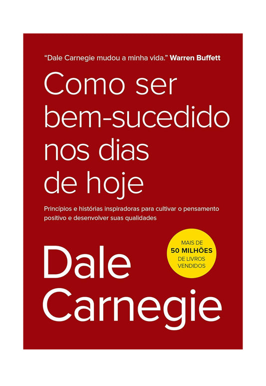 Como ser bem-sucedido nos dias de hoje - Dale Carnegie