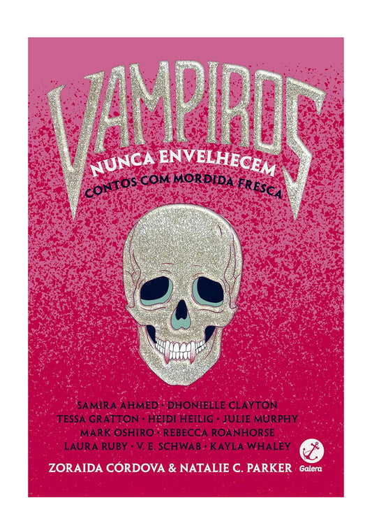 Vampiros nunca envelhecem - Zoraida Córdova e Natalie C. Parker