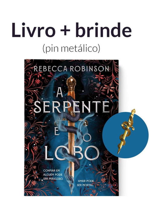 A serpente e o lobo (Herança Sombria Livro 1) + pin metálico - Rebecca Robinson