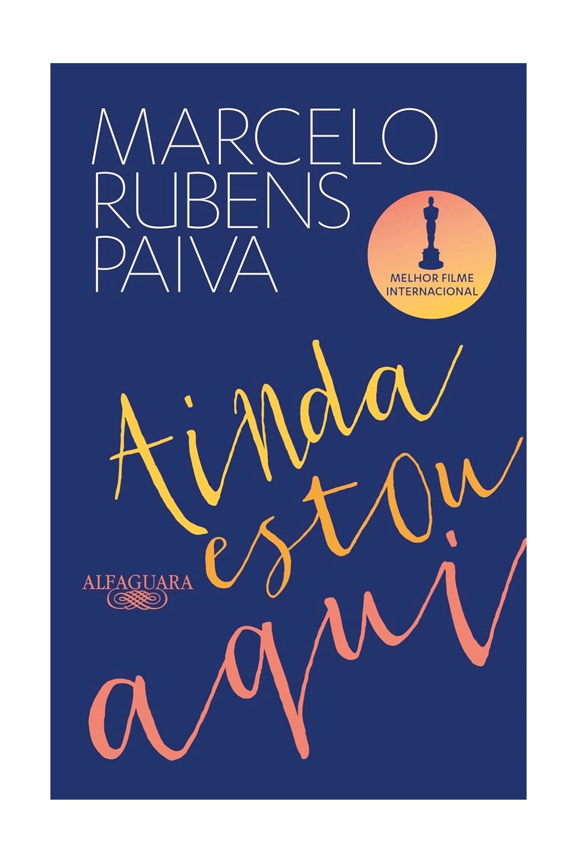 Ainda estou aqui - O livro que deu origem ao filme - Marcelo Rubens Paiva