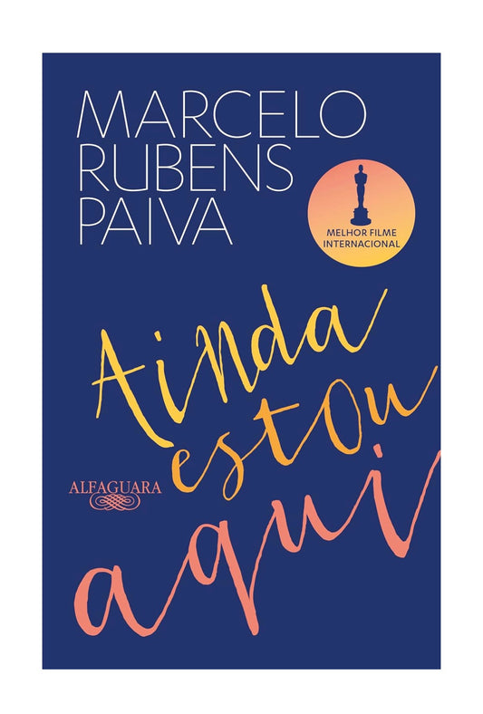 Ainda estou aqui - O livro que deu origem ao filme - Marcelo Rubens Paiva