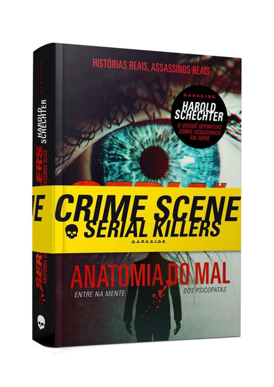 Serial killers - Anatomia do Mal: Entre na mente dos psicopatas - Harold Schrechter - Darkside
