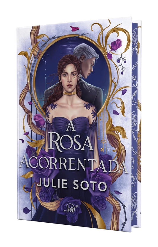 A rosa acorrentada + Brindes e Capa dura - Julie Soto