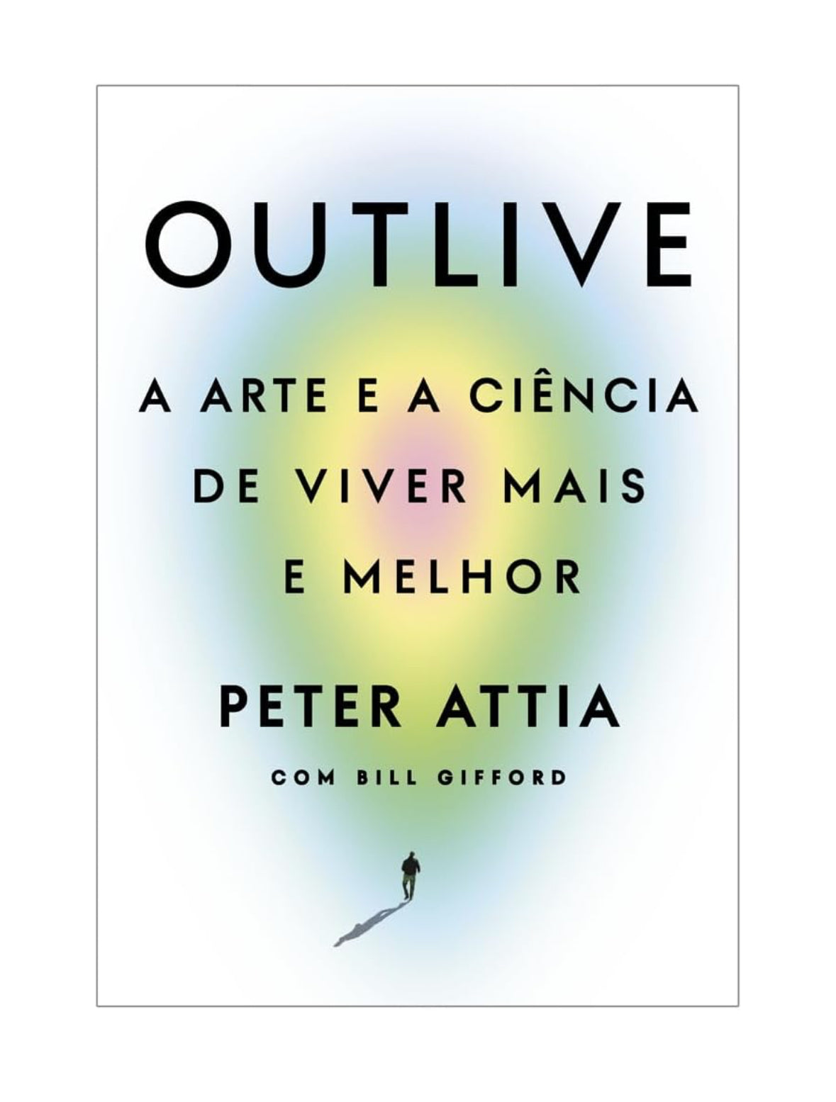 Outlive: A arte e a ciência de viver mais e melhor - Peter Attia