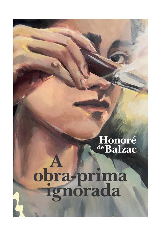 A obra prima ignorada - Honoré de Balzac - Capa dura