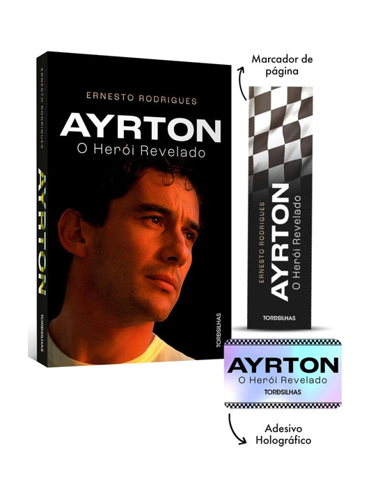 Ayrton: o Herói Revelado - Ernesto Rodrigues