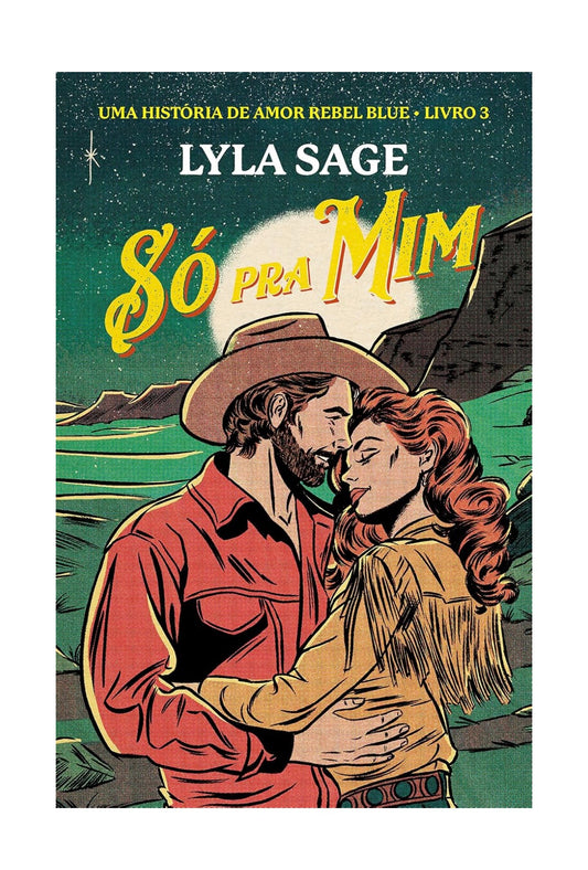 Só pra mim - Uma história de amor Rebel Blue (livro 3) - Lyla Sage