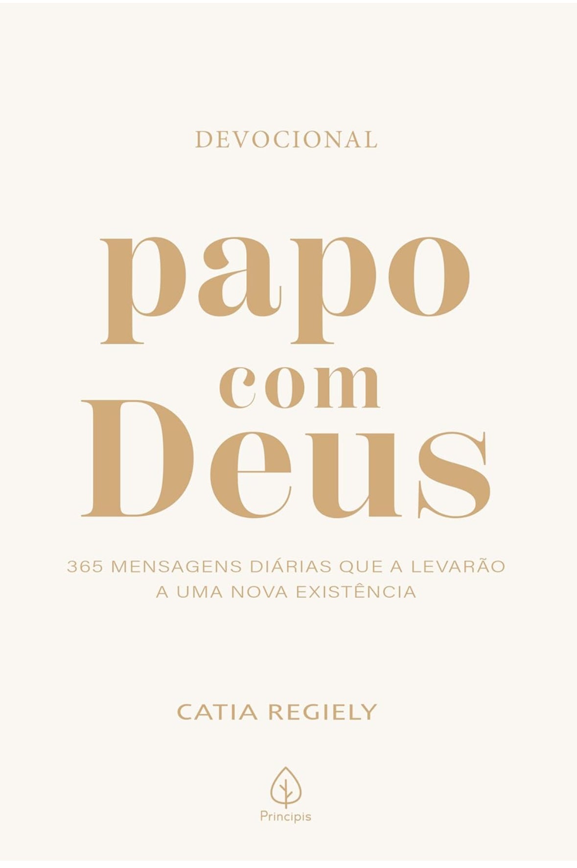Devocional Papo com Deus - 365 mensagens diárias - Catia Regiely