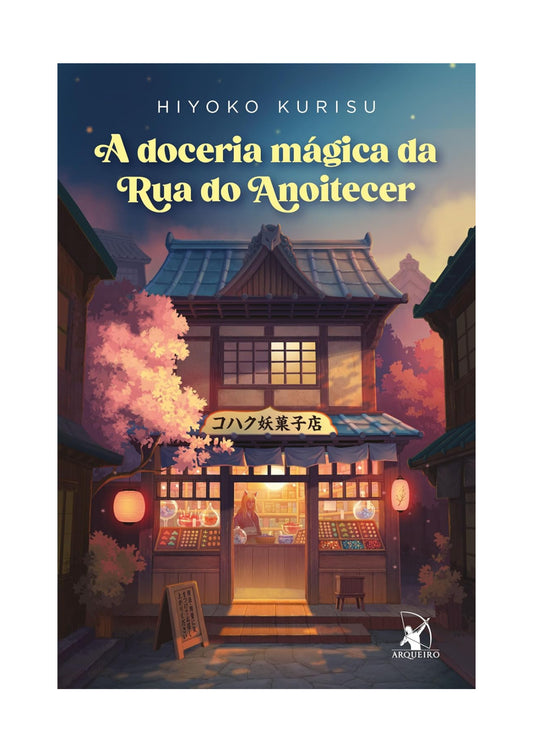 A doceria mágica da Rua do Anoitecer - Hiyoko Kurisu