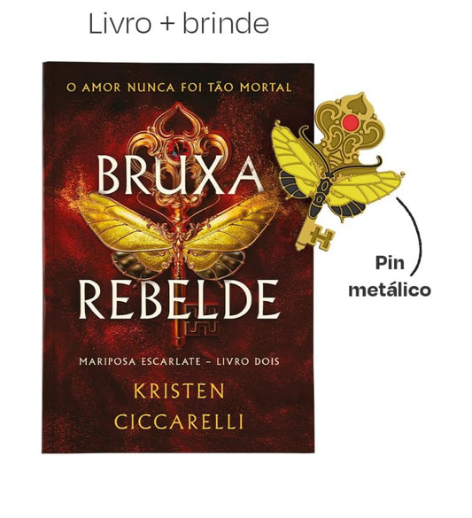 Bruxa rebelde + Pin metálico (Mariposa Escarlate - Livro 2) - Kristen Ciccarelli