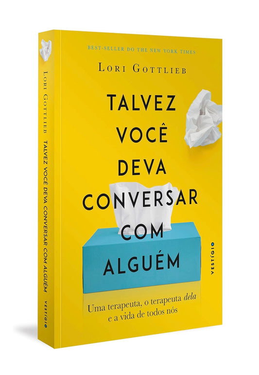Talvez você deva conversar com alguém: Uma terapeuta, o terapeuta dela e a vida de todos nós - Lori Gottlieb