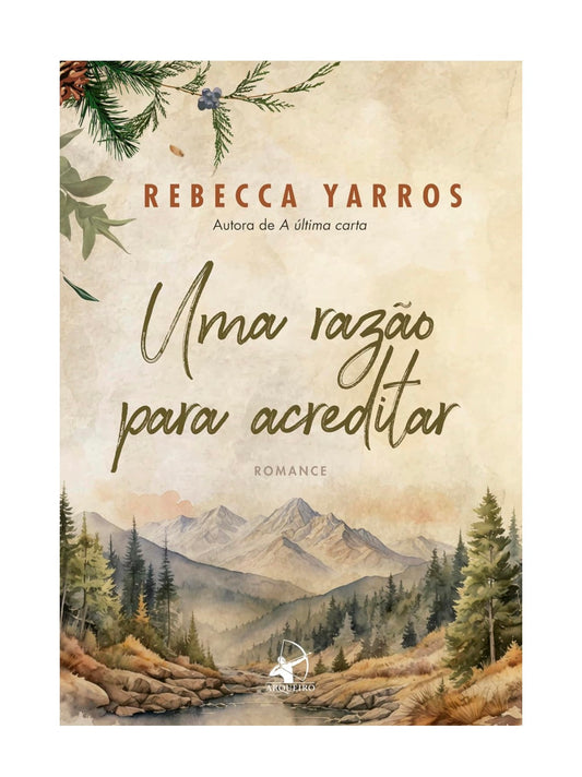 Uma razão para acreditar - Rebecca Yarros