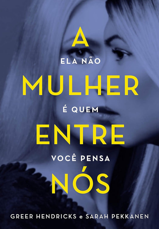 A mulher entre nós -  Greer Hendricks e Sarah Pekkanen