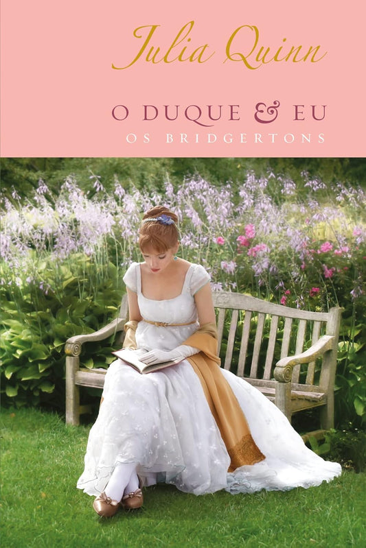 O duque e eu – Edição Luxo (Os Bridgertons – Livro 1): O livro de Daphne - Julia Quinn