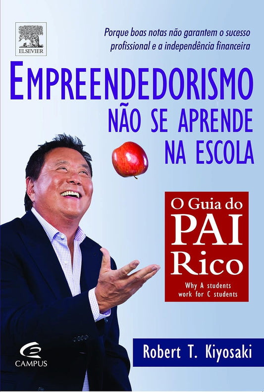 Empreendedorismo não se aprende na escola - Robert Kiyosaki