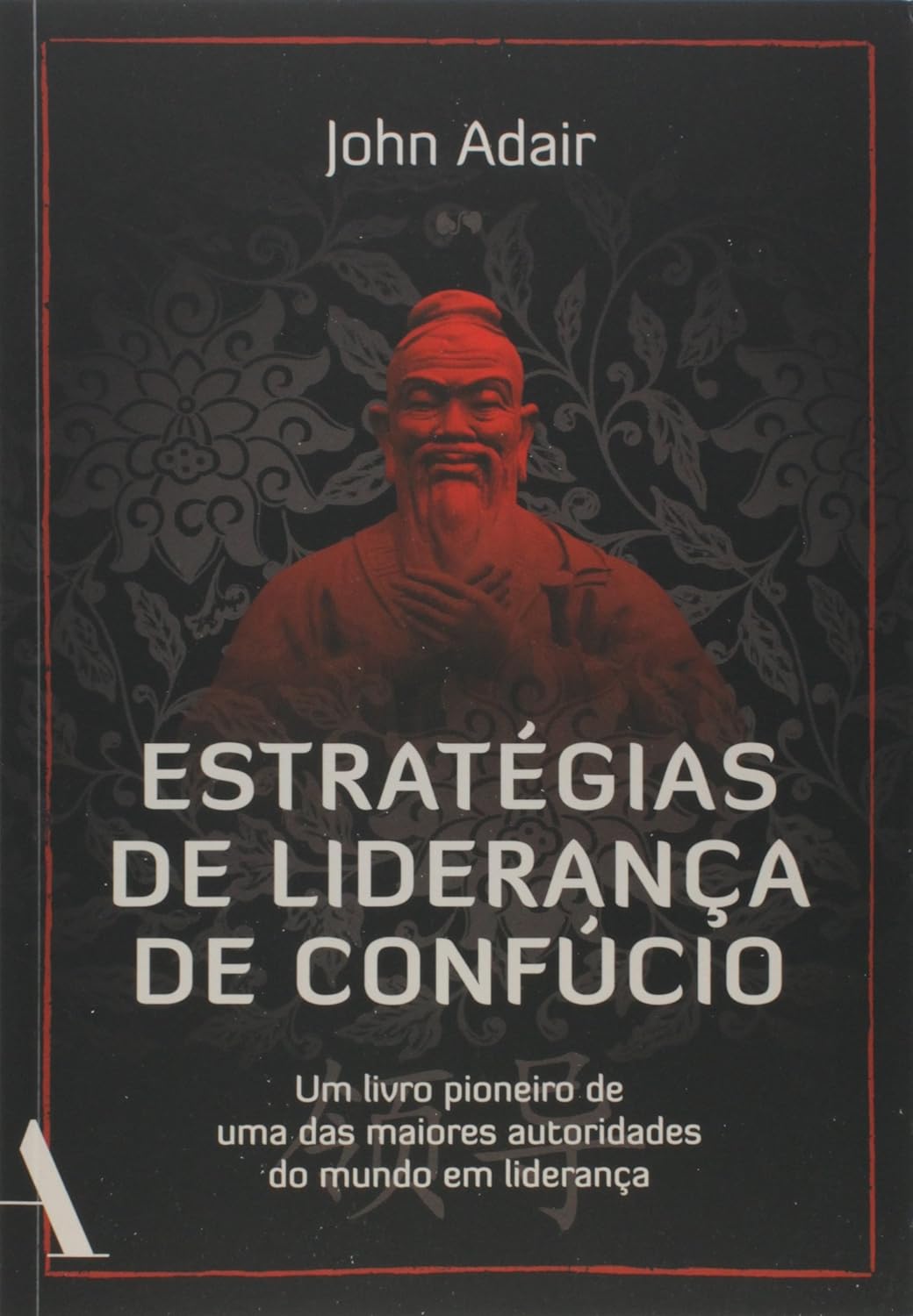 Estratégias de liderança de Confúcio - John Adair - Capa comum