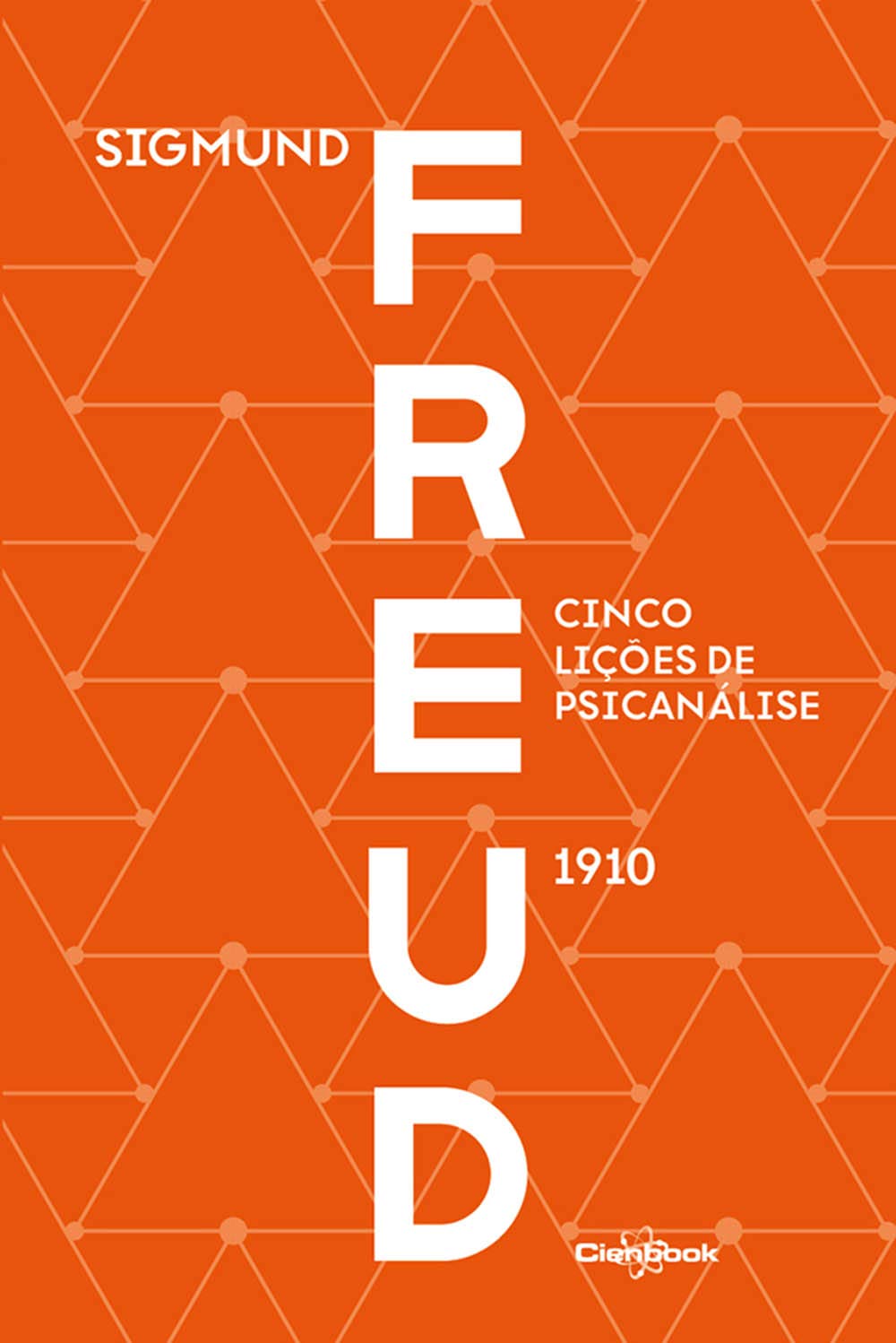 Cinco Lições de Psicanálise (1910) - Freud Sigmund