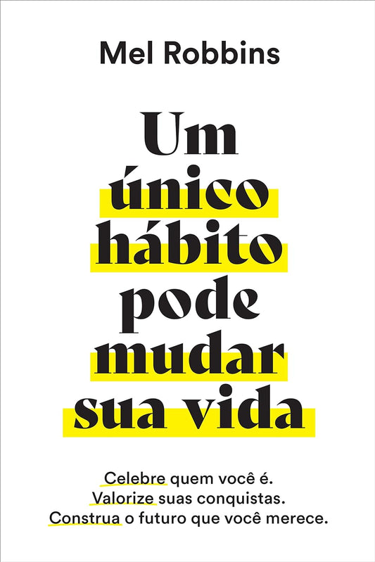 Um único hábito pode mudar sua vida - Mel Robbins